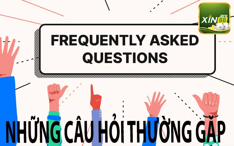 Những Câu Hỏi Thường Gặp